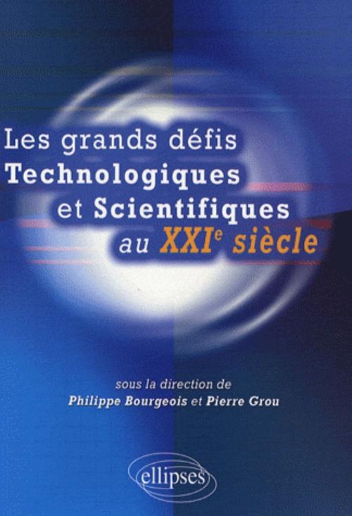 Les grands d�fis technologiques et scientifiques au XXIe si�cle