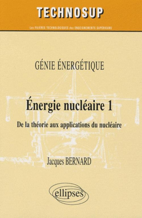 �nergie nucl�aire 1. De la th�orie aux applications