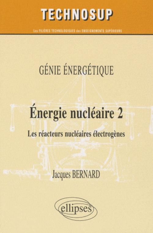 �nergie nucl�aire 2. Les r�acteurs �lectrog�nes