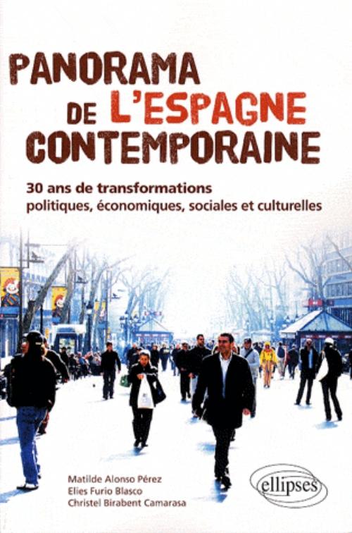 Panorama de l'Espagne contemporaine. 30 ans de transformations politiques, �conomiques, sociales et culturelles
