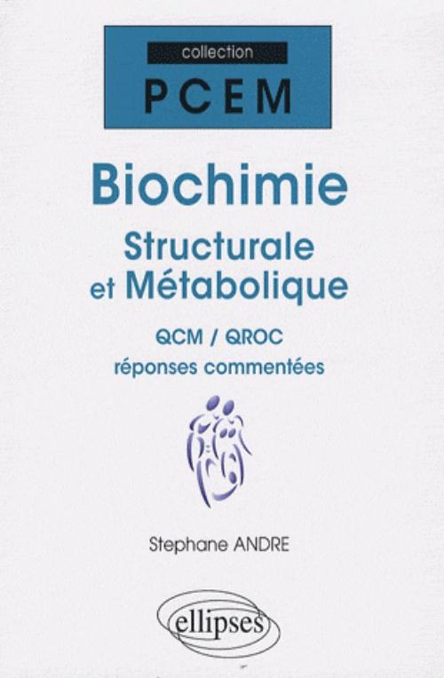 Biochimie structurale et m�tabolique. QCM / QROC r�ponses comment�es