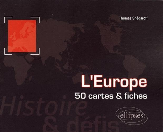 L'Europe. Histoire et d�fis. 50 cartes et fiches