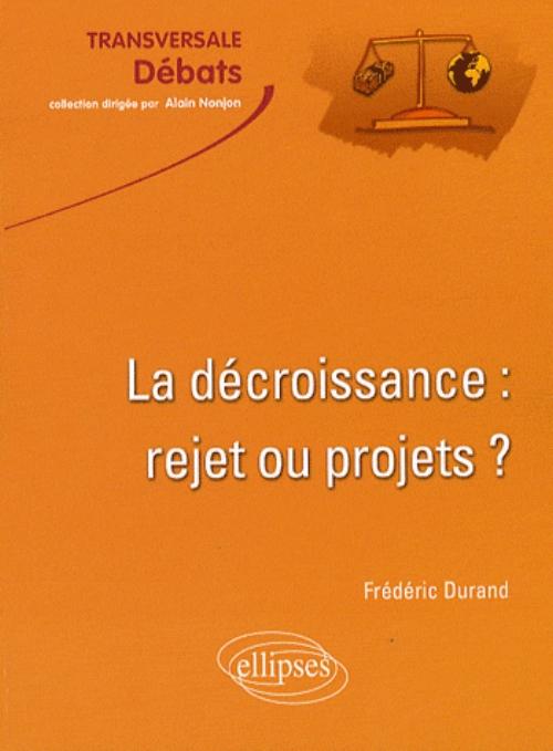 La d�croissance : rejet ou projets ?