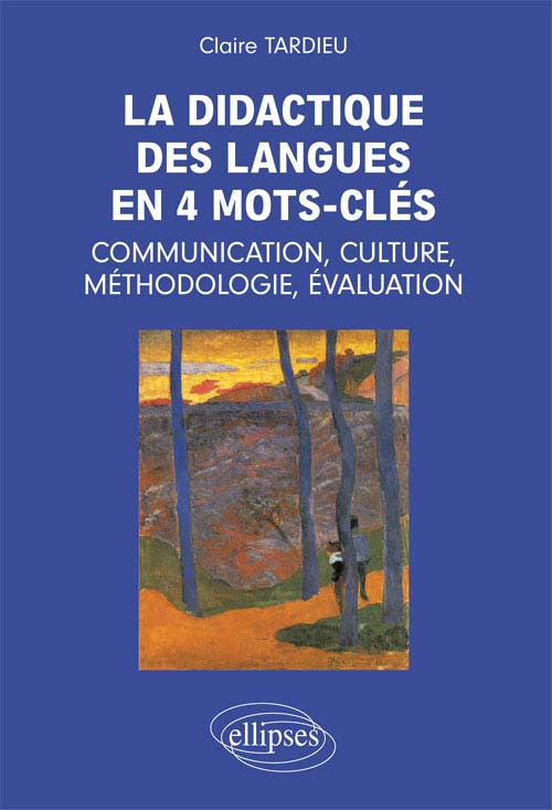 La didactique en 4 mots-cl�s: communication, culture, m�thodologie, �valuation