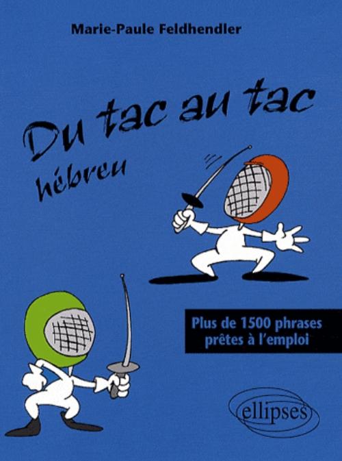Du tac au tac - H�breu - Plus de 1500 phrases pr�tes � l'emploi