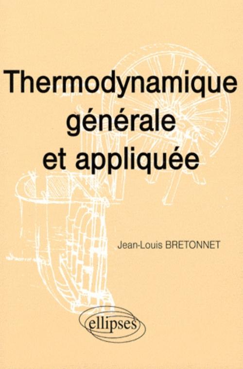 Thermodynamique g�n�rale et appliqu�e