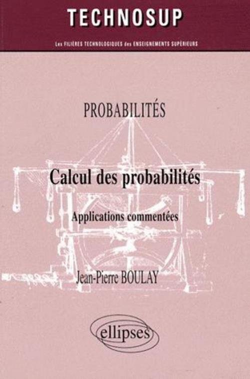 Calcul des probabilit�s. Applications comment�es