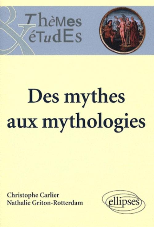 Des mythes aux mythologies. Nouvelle �dition