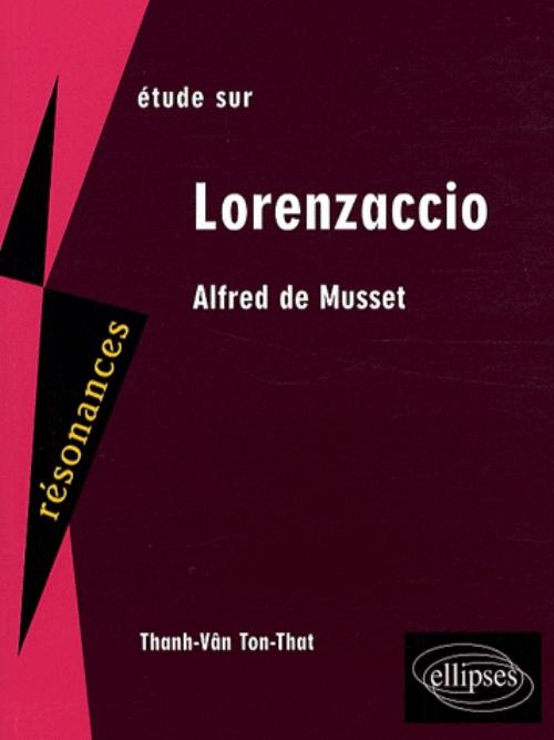 Musset, Lorenzaccio. Nouvelle �dition