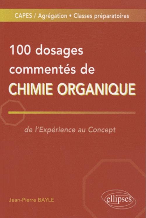 100 dosages comment�s de Chimie organique
