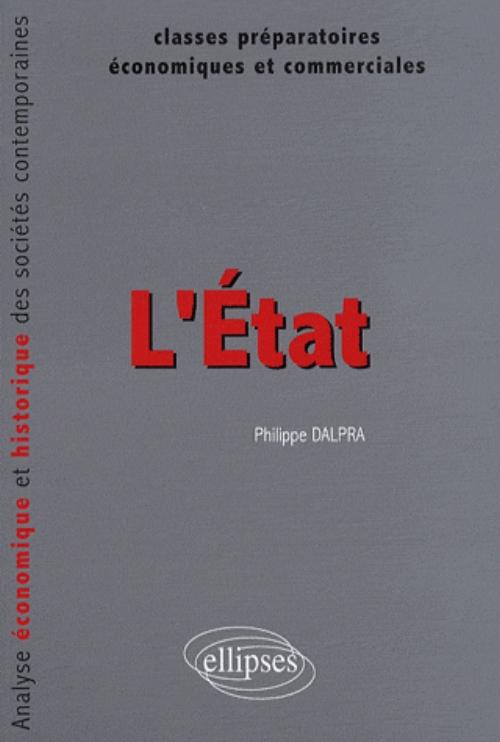 L'Etat. Analyse �conomique et historique des soci�t�s contemporaines