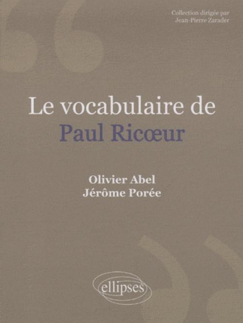 Le vocabulaire Paul Ric�ur. Nouvelle �dition