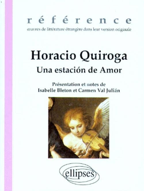 Quiroga Horacio, Una estaci�n de Amor