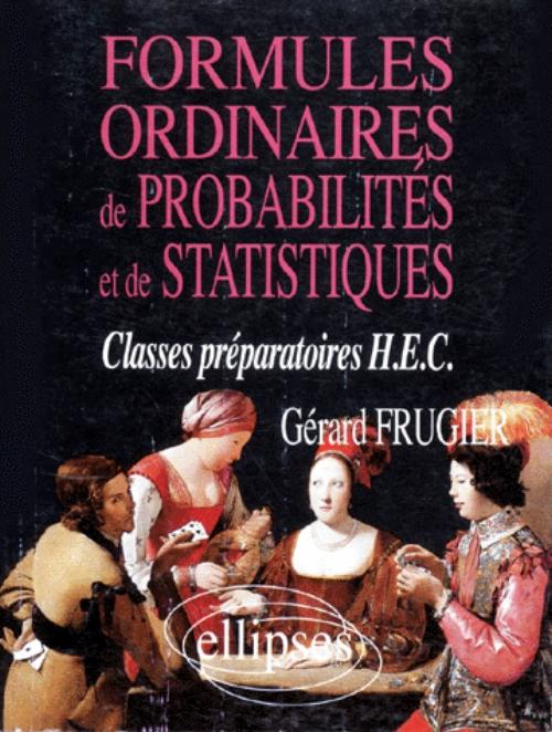 Formules ordinaires de probabilit�s et de statistiques (classes pr�pas HEC)