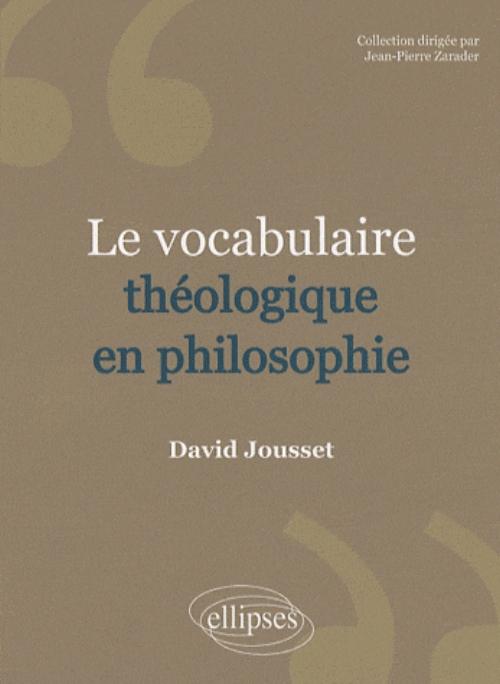 Le Vocabulaire th�ologique en philosophie