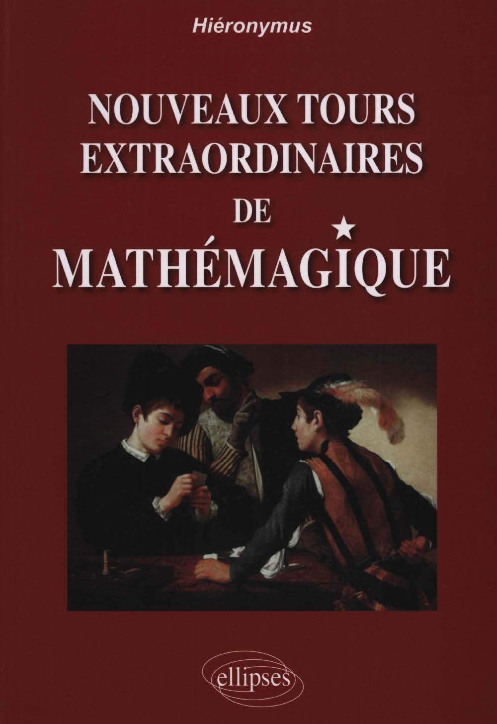 Nouveaux tours extraordinaires de Math�magique
