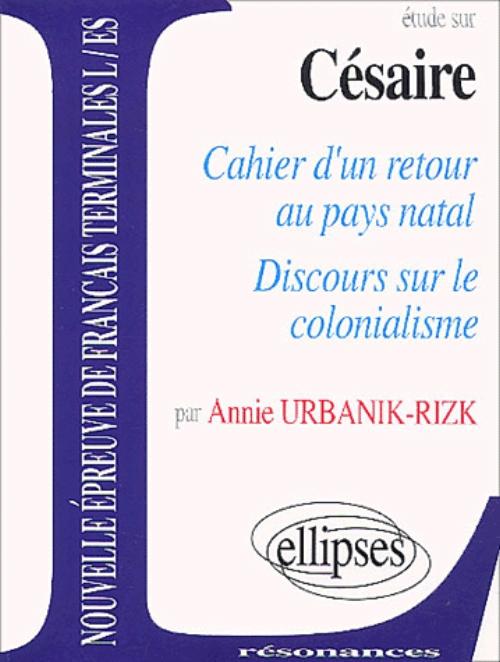 C�saire, Cahier d'un retour au pays natal - Discours sur le colonialisme