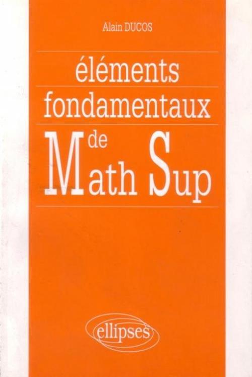 �l�ments fondamentaux de Math Sup
