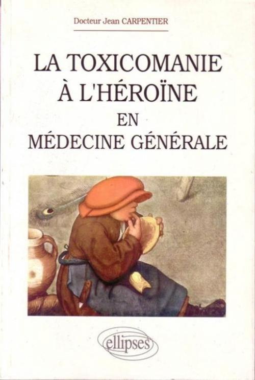 La toxicomanie � l'h�ro�ne en m�decine g�n�rale