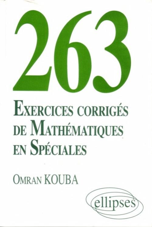 263 exercices corrig�s de Math�matiques en Sp�ciales