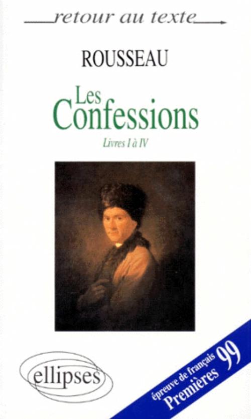 Rousseau, Les Confessions (Livres I � IV)