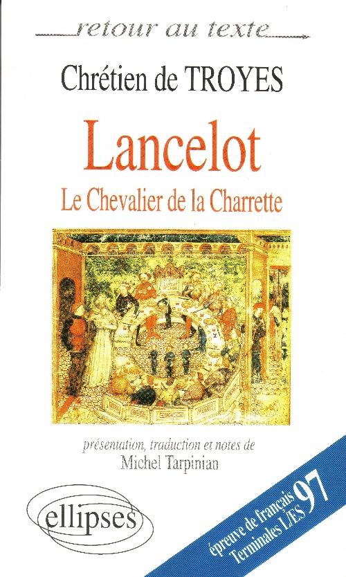 Chrétien de Troyes, Lancelot ou le chevalier de la charrette Parascolaire Lycée aux