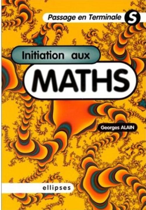 Initiation aux Math�matiques - Passage en Terminale S