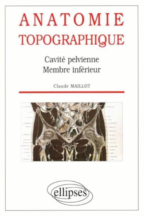 Anatomie topographique - Cavit� pelvienne - Membre inf�rieur