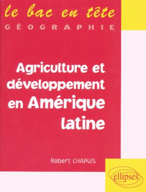 Agriculture et d�veloppement en Am�rique latine