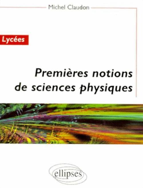 Premi�res notions de sciences physiques - Lyc�e