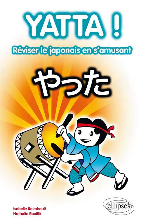 Yatta�! R�viser le japonais en s'amusant
