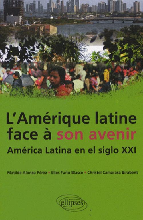 L'Am�rique latine face � son avenir. Am�rica Latina en el siglo XXI