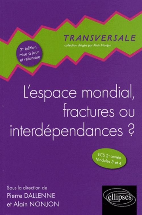 L'espace mondial, fractures ou interd�pendances ?  2e �dition mise � jour et refondue