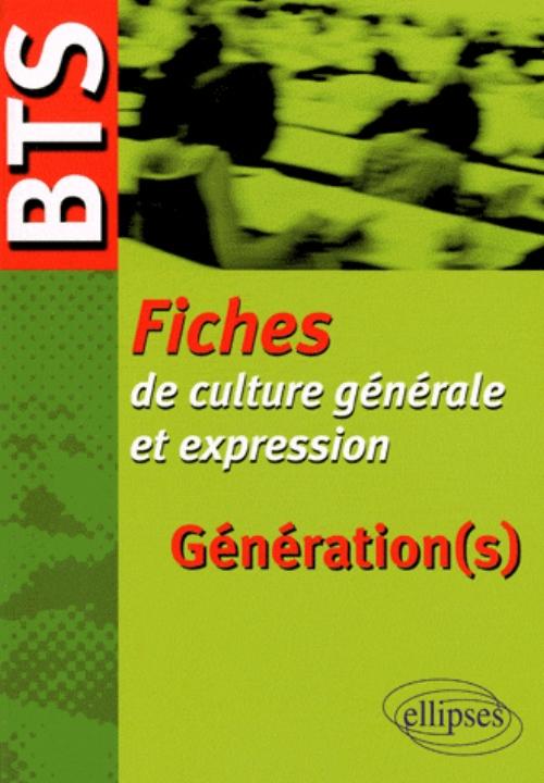 BTS - Fiches de culture g�n�rale et expression - G�n�ration(s)