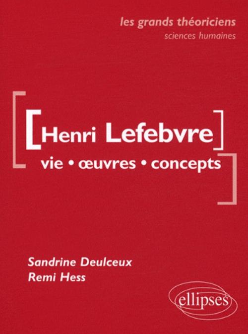 Lefebvre Henri  - Vie, �uvres, concepts