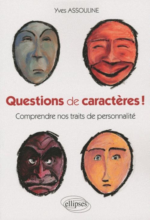 Questions de caract�res ! Comprendre nos traits de personnalit�