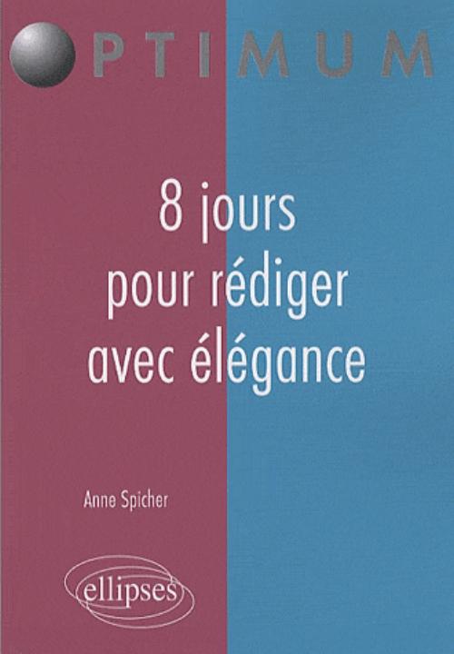 8 jours pour r�diger avec �l�gance