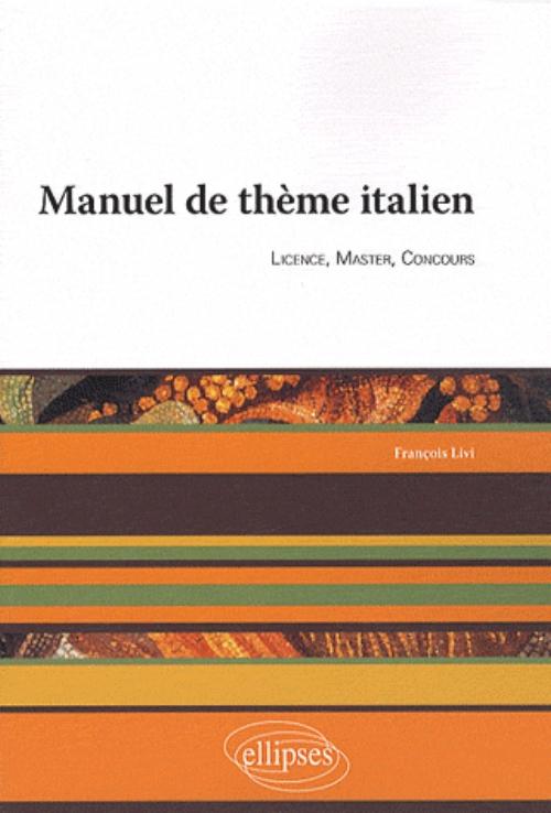 Manuel de th�me italien. Licence, Master, Conours