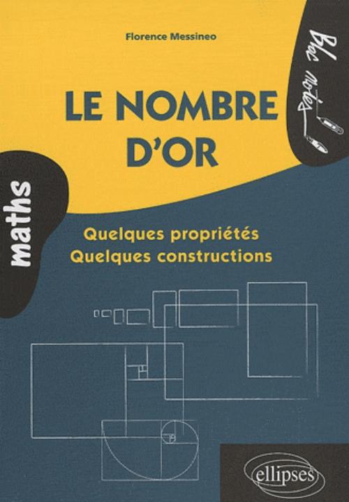 Le nombre d'or - Quelques propri�t�s, quelques constructions