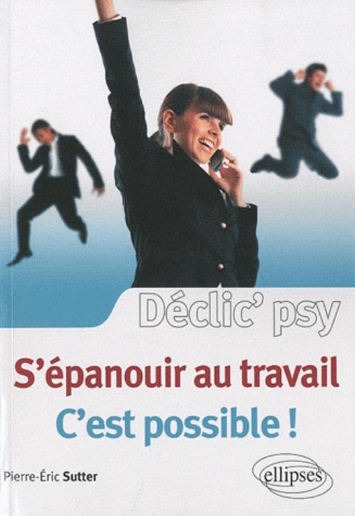 S'�panouir au travail, c'est possible !
