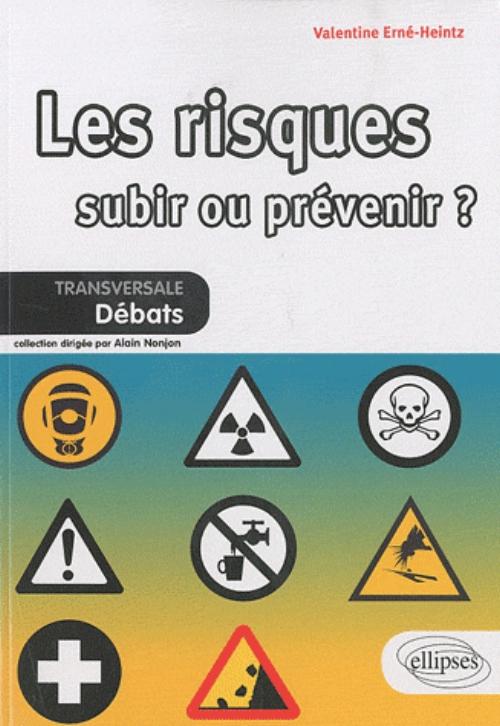 Les risques : subir ou pr�venir ?