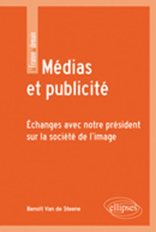 M�dias et publicit�. �changes avec notre pr�sident sur la soci�t� de l�image