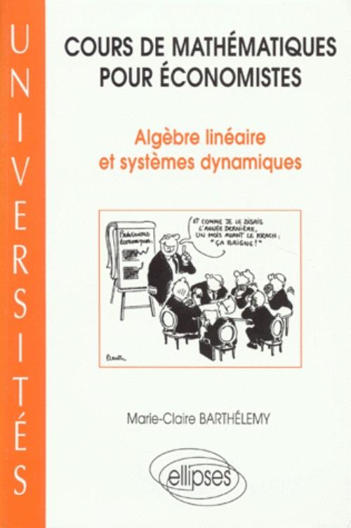 Cours de math�matiques pour �conomistes - Alg�bre lin�aire et syst�mes dynamiques