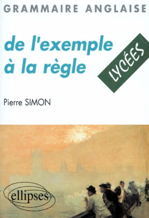 De l'exemple � la r�gle - Grammaire anglaise - Lyc�e