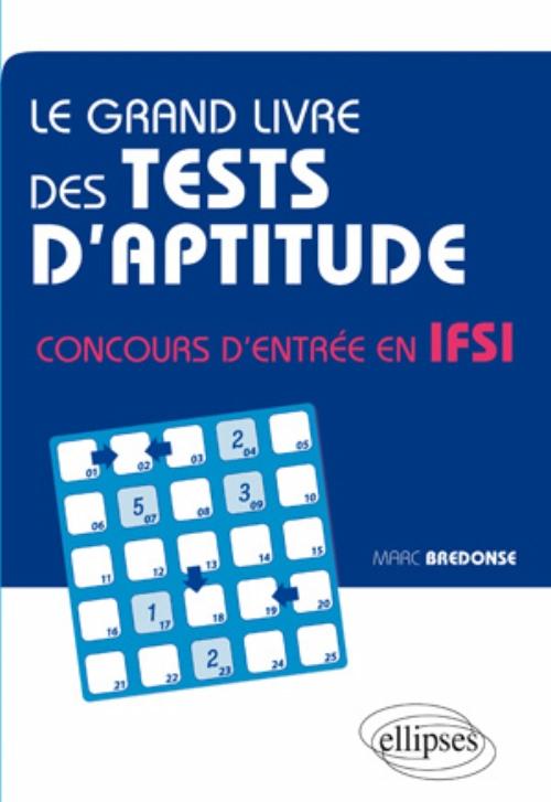 Le grand livre des tests d'aptitude concours d'entr�e en IFSI