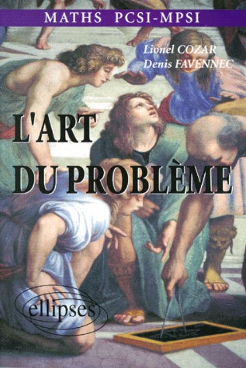 Math�matiques PCSI-MPSI - L'art du probl�me