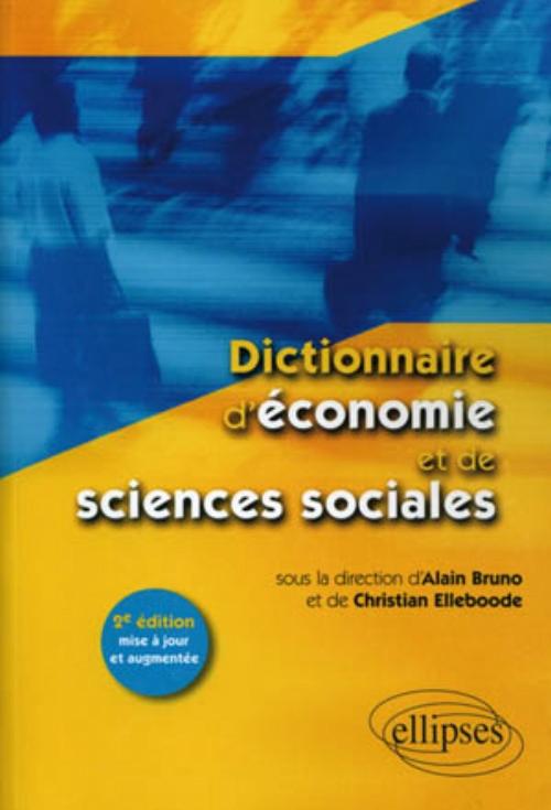 Dictionnaire d'�conomie et de sciences sociales - 2e �dition mise � jour et augment�e