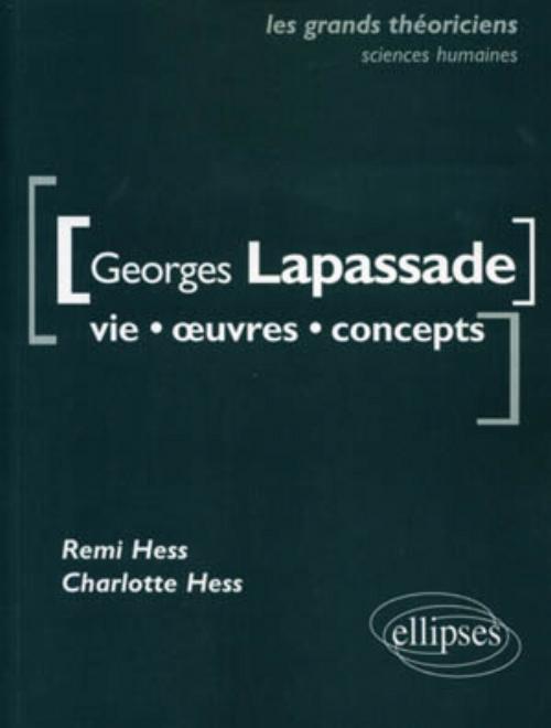 Lapassade Georges - Vie, �uvres, concepts