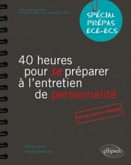 40 heures pour se pr�parer � l'entretien de personnalit� - SPECIAL PR�PAS HEC