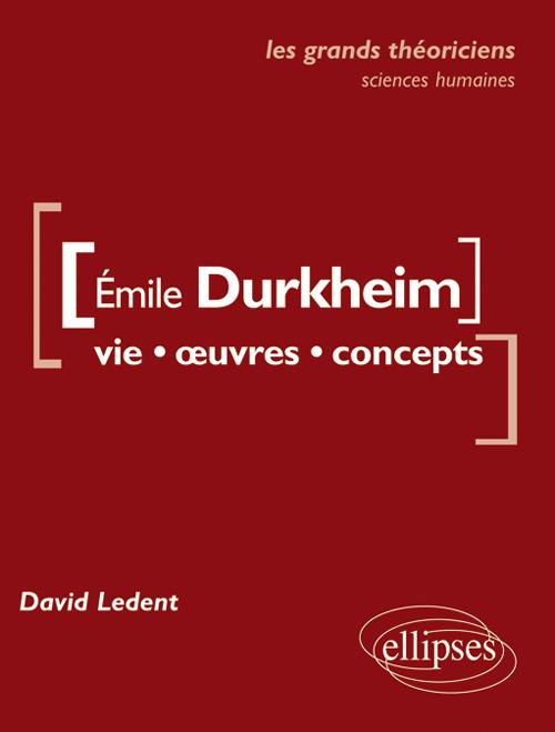 Durkheim �mile.  Vie, �uvres, concepts